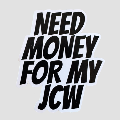 « Need Money For My JCW » – Autocollant Humour Mini Cooper John Cooper Works