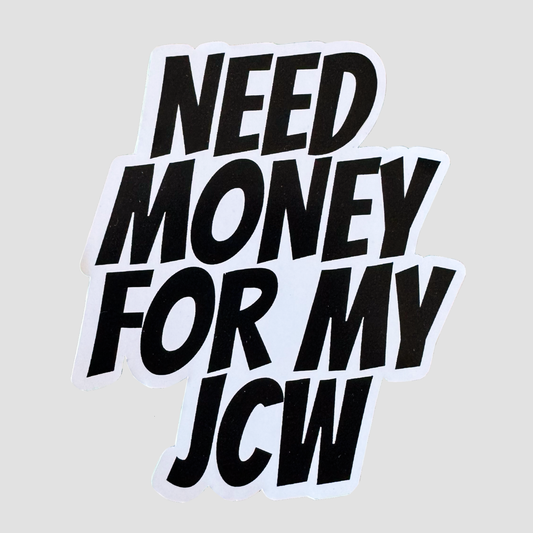 « Need Money For My JCW » – Autocollant Humour Mini Cooper John Cooper Works