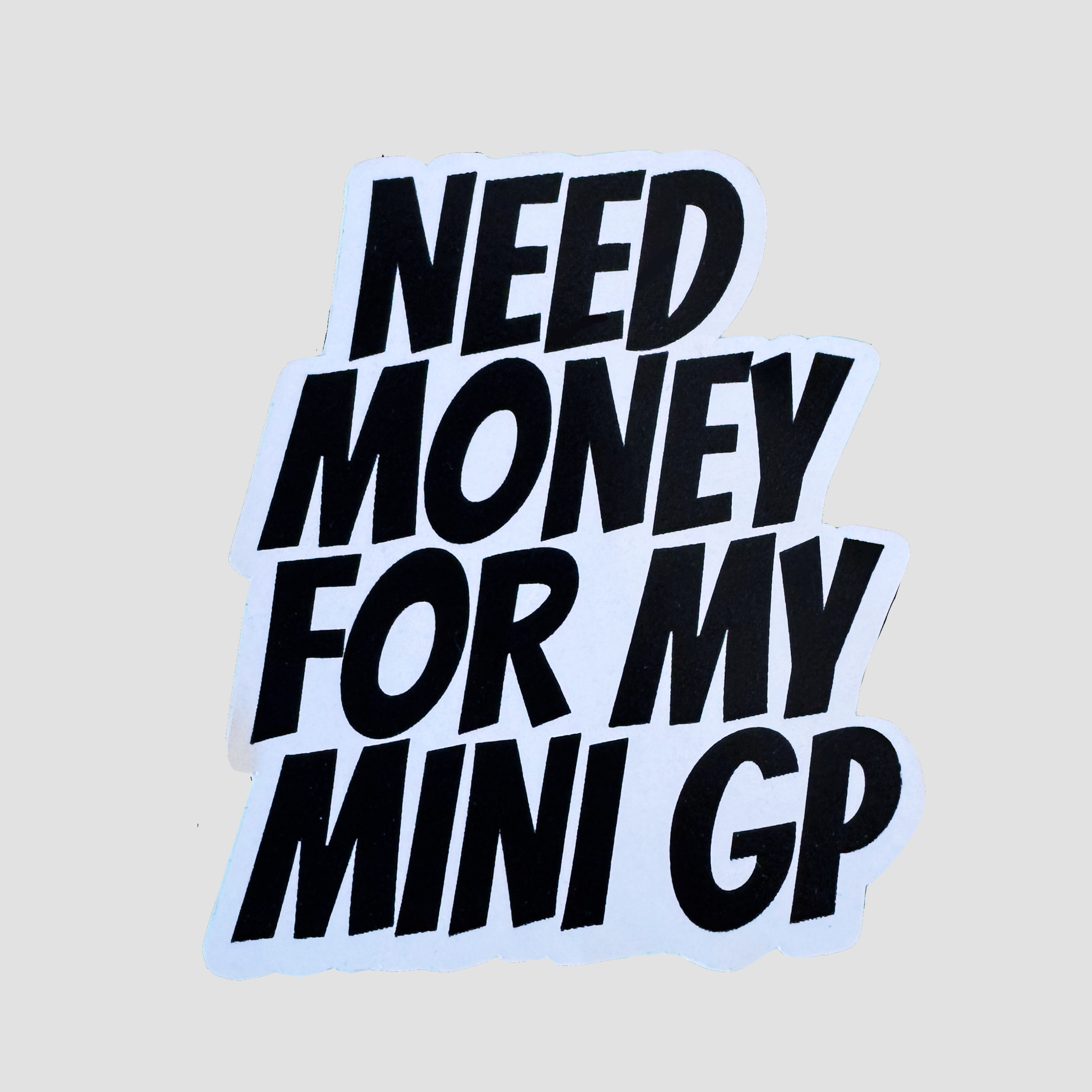 « Need Money For My Mini GP » – Autocollant Humour Mini Cooper GP