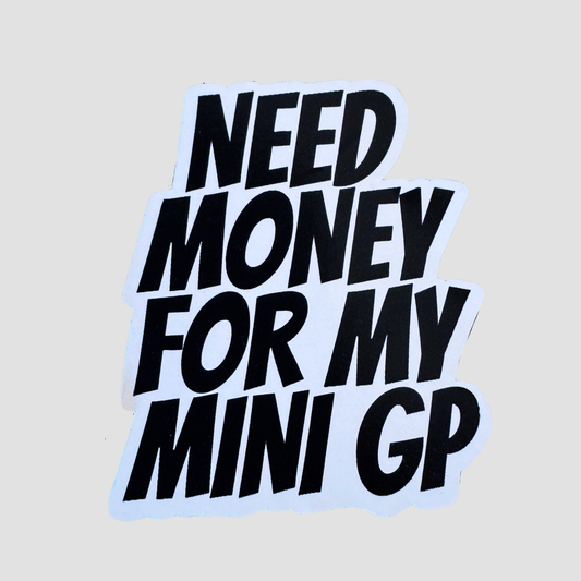 « Need Money For My Mini GP » – Autocollant Humour Mini Cooper GP